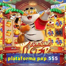 plataforma pop 555